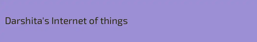 Darshita's Internet of things